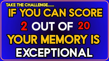 IF YOU CAN SCORE 2 OUT OF 20 YOUR MEMORY IS EXCEPTIONAL | ONLY GENIUSES CAN PASS
