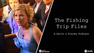 Nessas Wedding | The Fishing Trip Files: A Gavin & Stacey Podcast