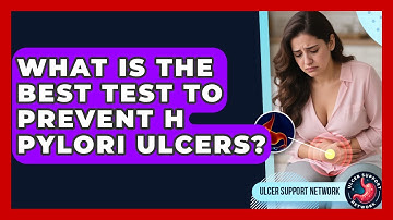 What Is The Best Test To Prevent H Pylori Ulcers? - Ulcer Support Network