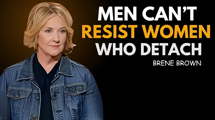 Men Can’t Resist Women Who Detach | BRENE BROWN BEST SPEECH