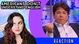 MICHAEL MCINTYRE - Americans Don't Understand English  - REACTION!