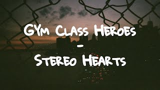 Gym Class Heroes - Stereo Hearts // Lyrics
