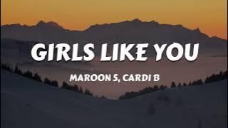 Maroon 5 - Girls Like You (Lyrics) ft. Cardi B