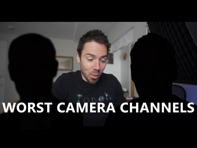 The 2 Worst Camera Review Channels class=