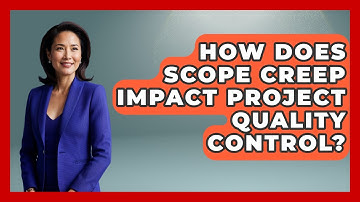 How Does Scope Creep Impact Project Quality Control? - The Project Manager Toolkit