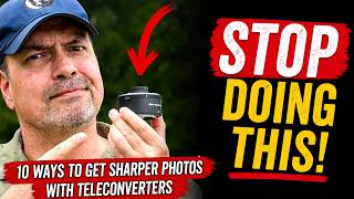 Why Your Teleconverter Photos Aren't Sharp