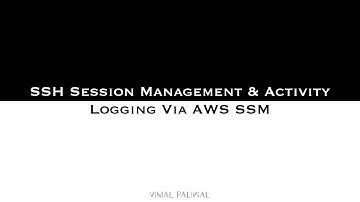 SSH Session Management & Activity Logging via AWS SSM