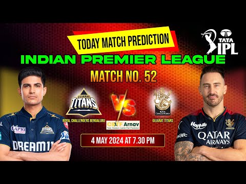 Bengaluru vs Gujarat IPL 2024 Match No. 52 Prediction Today 