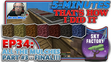 [SKYFACTORY 4] EP34 - ALL THE MULCHES PART 3 - FINAL!!!