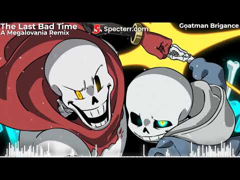 The Last Bad Time A Bonetrousle Megalovania Remix By Goatman Brigance
