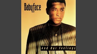 Babyface - And Our Feelings (Remastered) [Audio HQ]