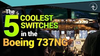 The 5 COOLEST switches in the Boeing 737NG!