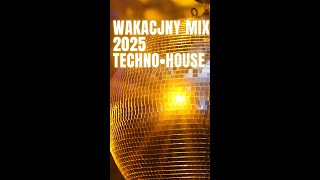 WAKACYJNY SET 2025 – Techno•House - PREMIERA