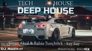 Sinan Akçıl & Rabia Tunçbilek - Tech House Mix / Radikal Remix