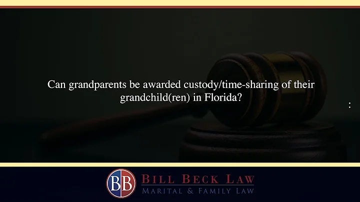 Can grandparents be awarded custody/time-sharing of their grandchild(ren) in Florida?