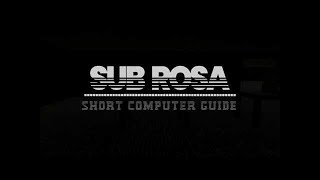 Sub Rosa Computer Guide