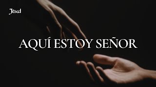 Video thumbnail of "Aqui estoy Señor - Jésed"