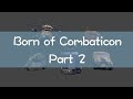 Born of Combaticon Part 2 [Transformers] [Stop Motion]