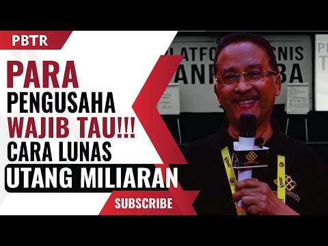 PARA PENGUSAHA WAJIB TAU!!! CARA LUNAS UTANG MILIARAN