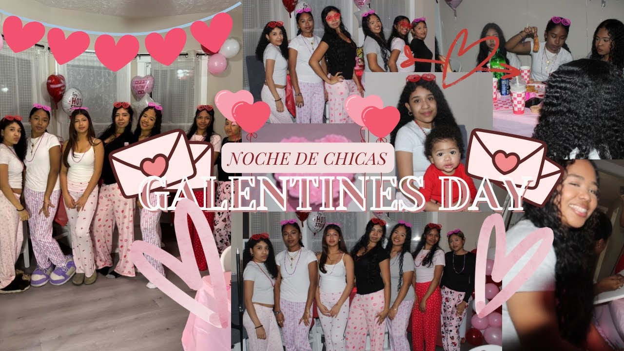NOCHE DE CHICAS: GALENTINES DAY💌❤️- Josilyn Genchi