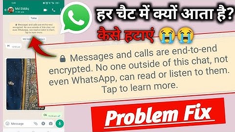 message and calls are end to end encrypted no one outside of this chat WhatsApp problem fix !