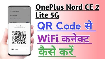 OnePlus Nord CE 2 Lite 5G QR Code se WiFi Connect kaise kare Very useful Trick