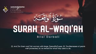 ♥️😍 Bilal Darbali (بلال دربالي) I Surah Al-Waqi'ah (سوره الواقعه )😍♥️