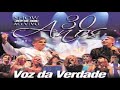 Voz da Verdade - 30 Anos