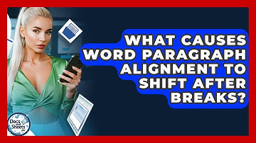 What Causes Word Paragraph Alignment To Shift After Breaks? - Docs and Sheets Pro