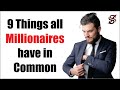 9 Things all Millionaires have in Common