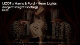 LIZOT x Harris & Ford - Neon Lights (Project Insight Remix)