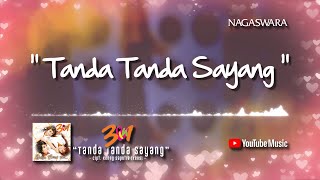 3 In 1 - Tanda Tanda Sayang ( Video Lyrics) #lirik