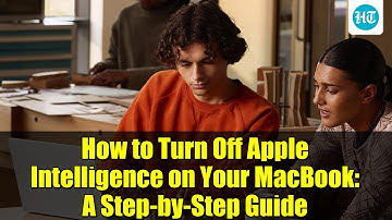 How to Turn Off Apple Intelligence on Your MacBook: A Step-by-Step Guide
