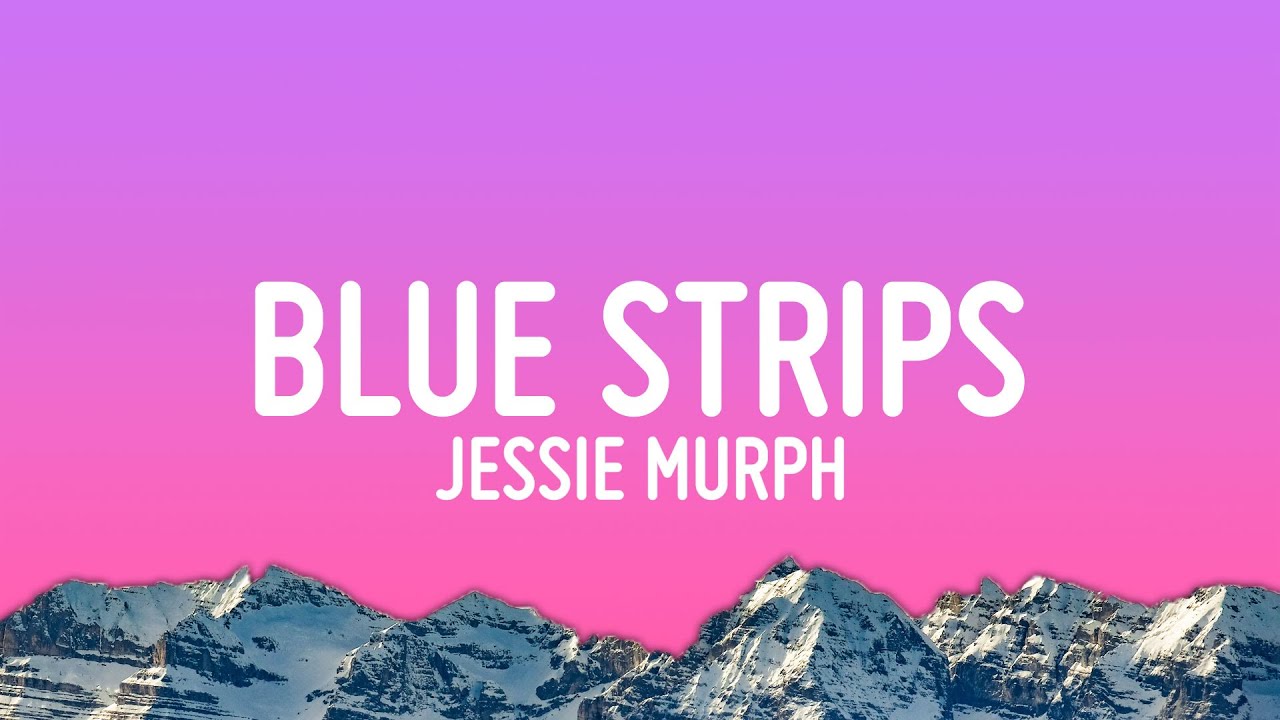 Jessie Murph - Blue Strips