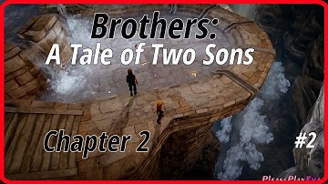 Brothers: A Tale of Two Sons - Gameplay Walkthrough: Chapter 2 (No commentary)