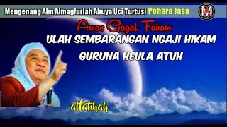 Ceramah Abuya Uci-Ulah Sembarangan Ngaji Hikam-Pohara Jasa #ceramahislamabuyauci