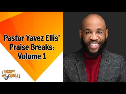 Praise Break With Pastor Yavez Ellis, Volume 1