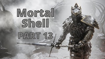 Mortal Shell - part 13 (Full Walkthrough, No Commentary)