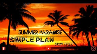 Summer Paradise - Simple plan - Drum Cover