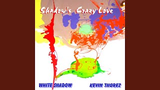 Shadow's Crazy Love