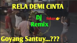 RELA DEMI CINTA Dj Remix/Joged santuy