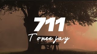 Toneejay - 711 (Lyrics)