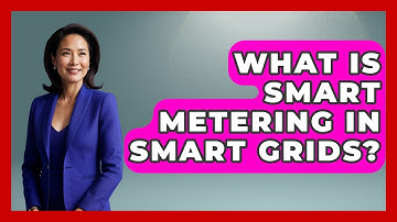 What Is Smart Metering In Smart Grids? - Civil Engineering Explained