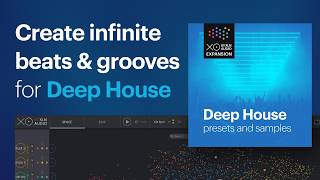Deep House for XO by XLN Audio