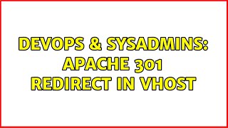Famous DevOps & SysAdmins: Apache 301 redirect in vhost Profile