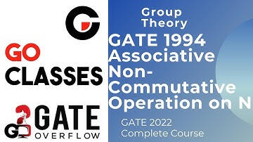 GATE CSE 1994 | Associative Non-Commutative Operation on N | Group Theory |GoClasses | Deepak Poonia