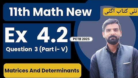 Ex 4.2 Question 3 Part i-v | Matrices & Determinants | 11th class Math New Book 2025| 1st year Math|