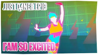 Just Dance Epic  I'm So Excited Gameplay