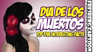 What is Diá de Los Muertos? | Watch our Top 5 Interesting Facts about Diá de Los Muertos