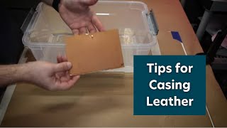 Tips for Casing Leather